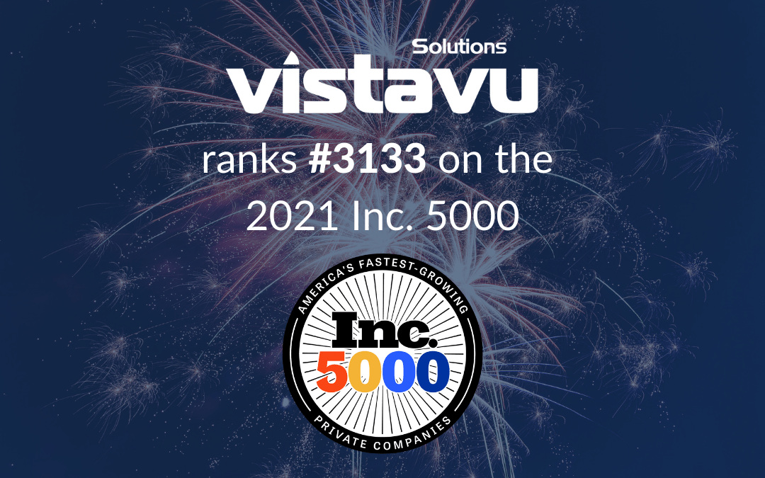 VistaVu Solutions Ranks #3133 on the 2021 Inc. 5000