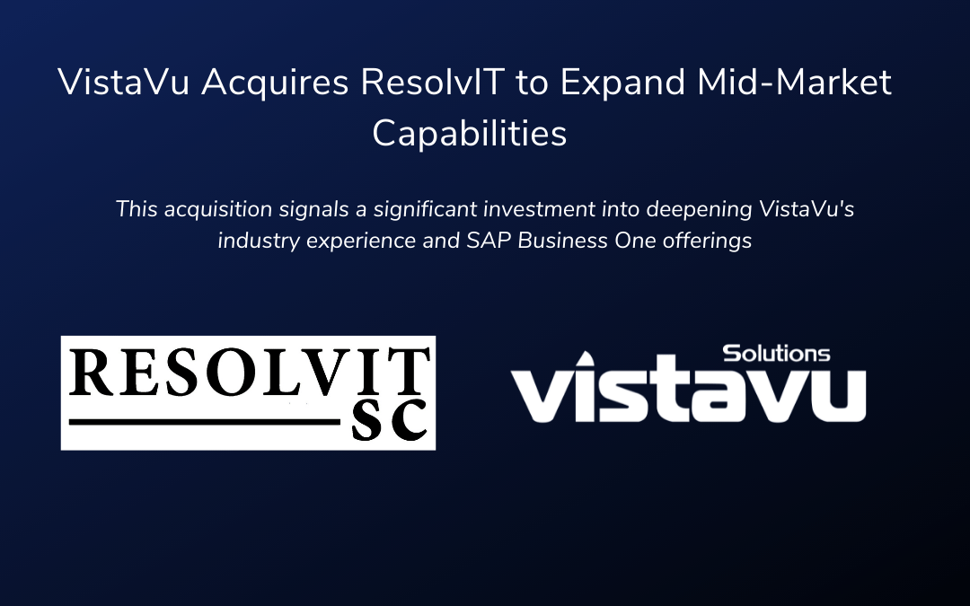 VistaVu Acquires ResolvIT to Expand Mid-Market Capabilities