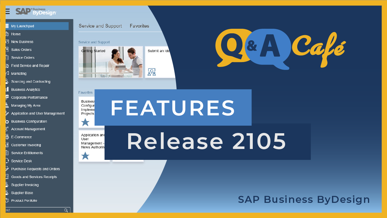 Q&A Café: Features of Release 2105 in SAP Business ByDesign