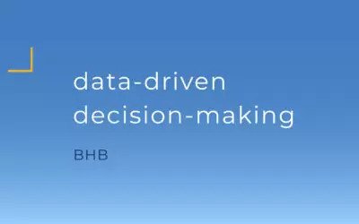 BHB | Enabling Data-Driven Decision Making