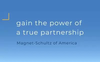 New Magnet-Schultz of America | Leveraging the Power of a True Partnership
