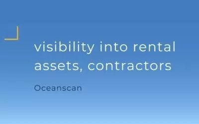 Oceanscan | Complete Visibility Into Thousands of Rental Assets and Contractors