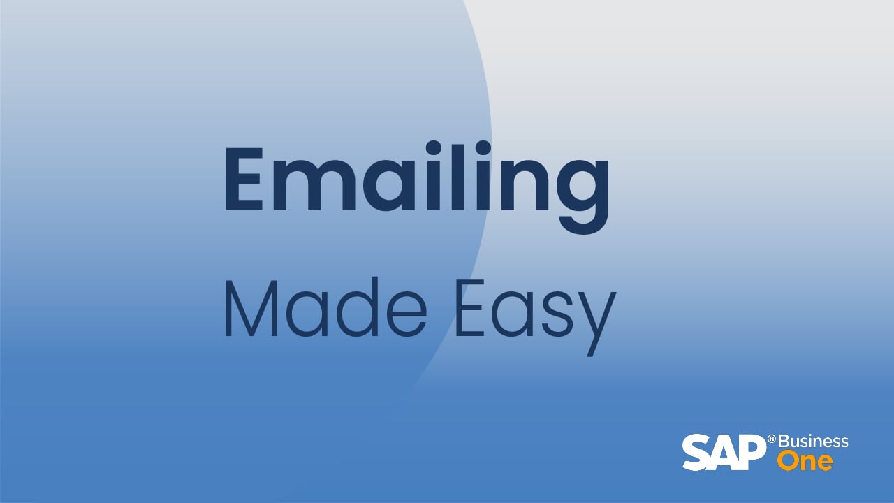 Emailing Made Easy in SAP Business One