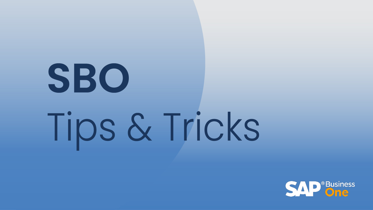 SBO Tips & Tricks in SAP Business One