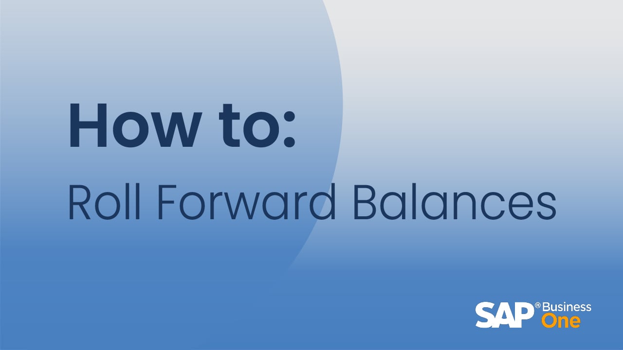 How to Roll Forward Balances at Year End in SAP Business ByDesign