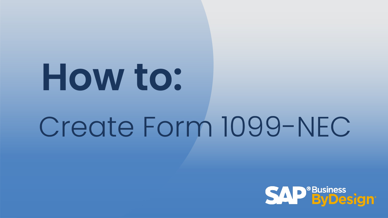 How to Setup & Create Form 1099-NEC in SAP Business ByDesign
