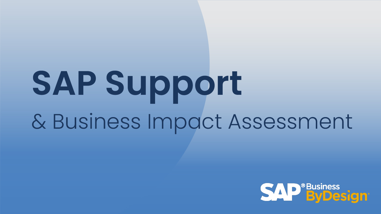 SAP Support and Business Impact Assessment in SAP Business ByDesign