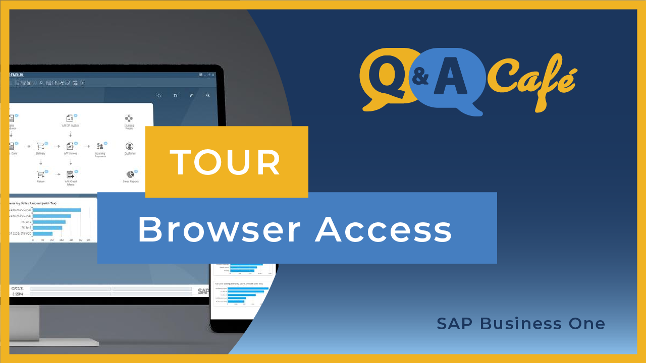 [Q&A Cafe] Tour of Browser Access in SAP Business One