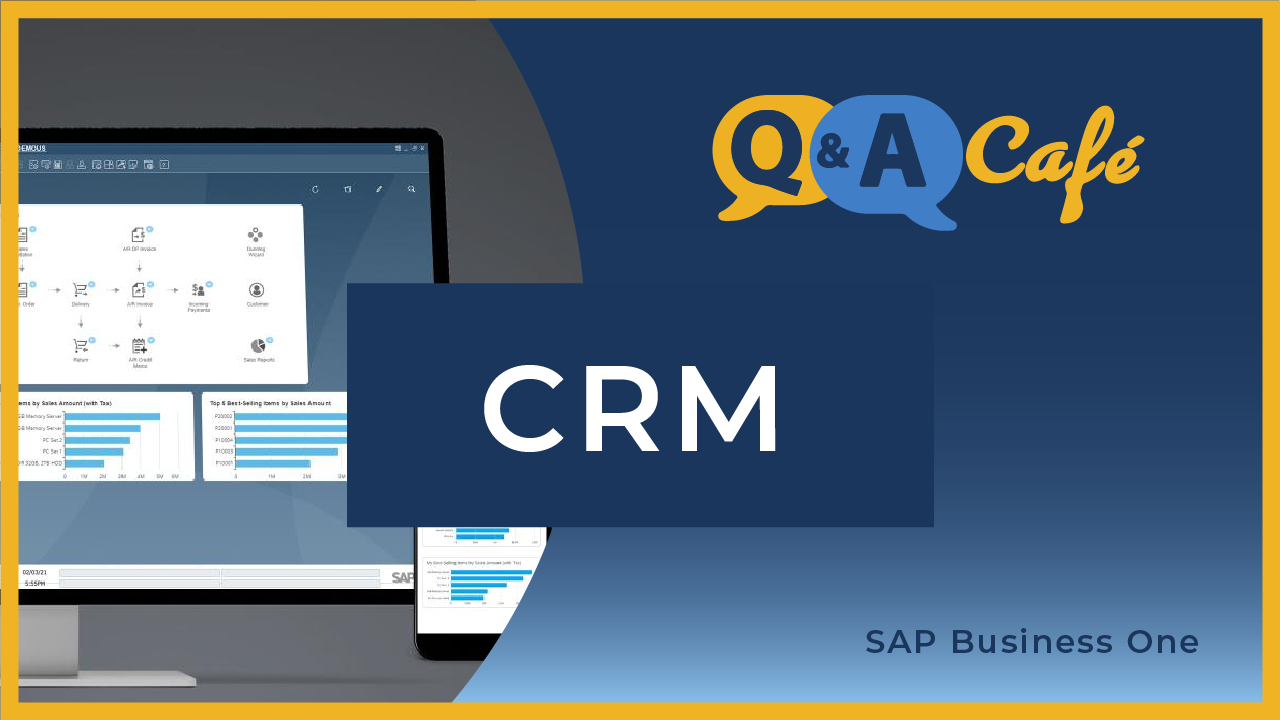 [Q&A Cafe] CRM in SAP Business One