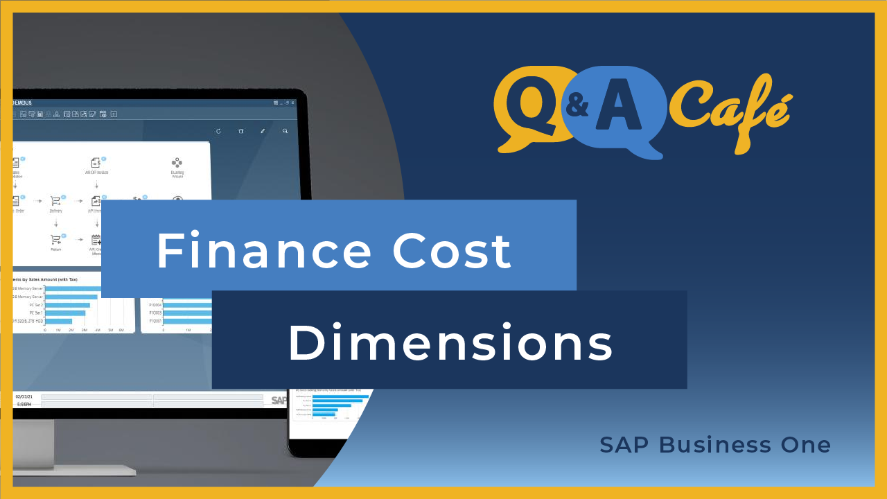 [Q&A Cafe] Finance Cost Dimensions in SAP Business One