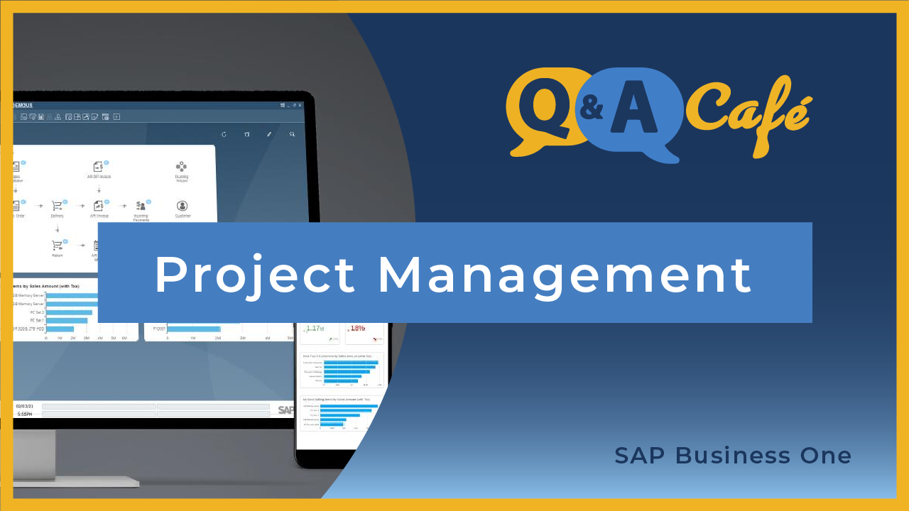 [Q&A Cafe] Project Management in SAP Business One