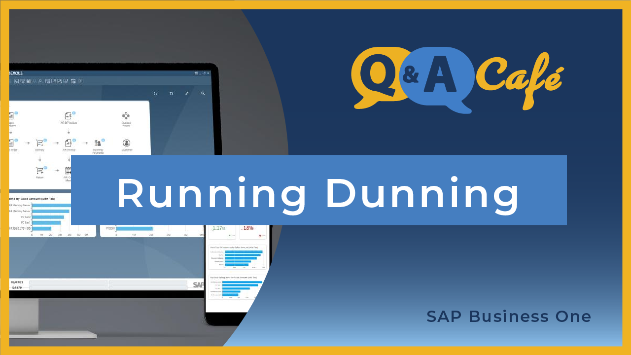 [Q&A Cafe] Running Dunning: Statements Collections Letters in SAP Business One