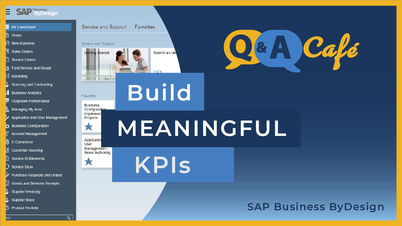 [Q&A Cafe] How to Build a Meaningful KPI in SAP Business ByDesign