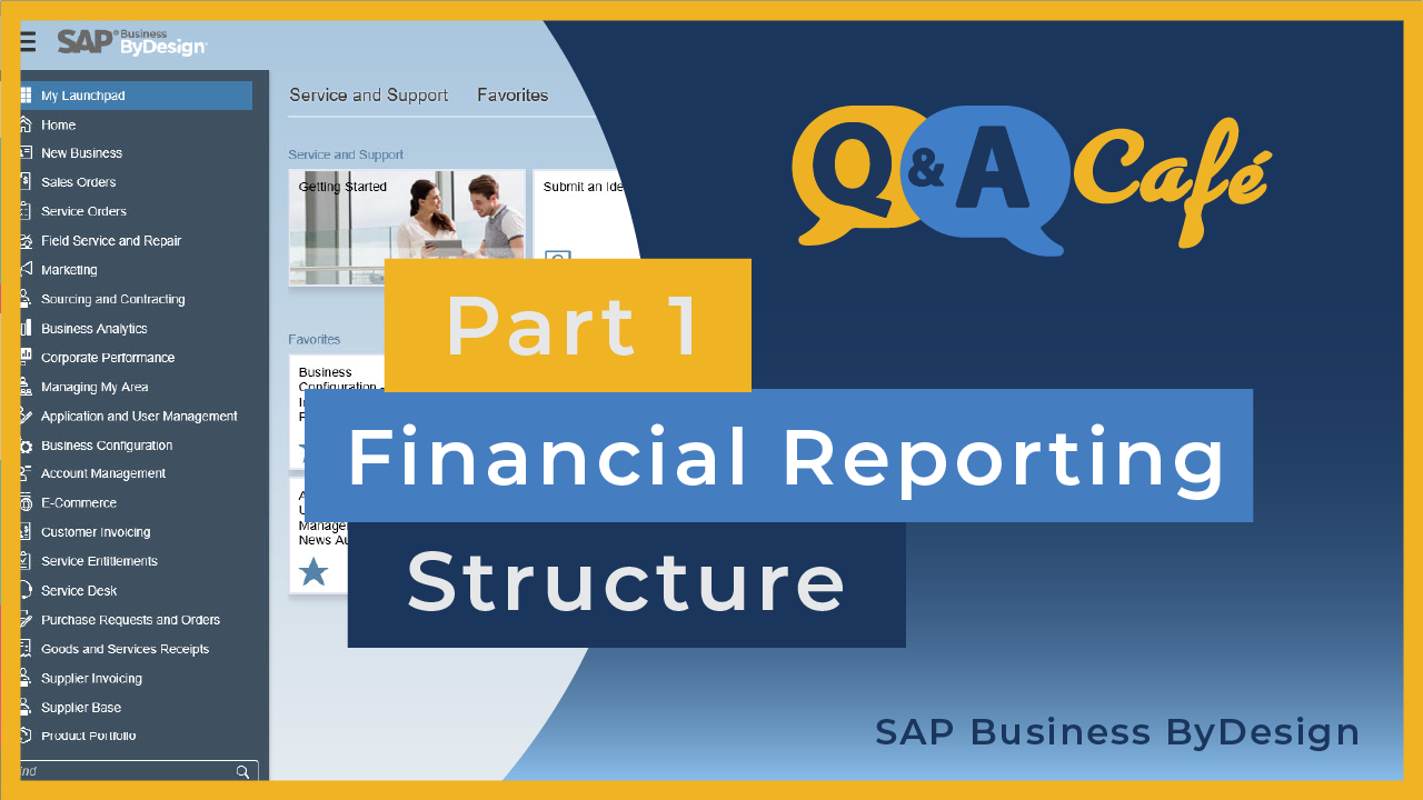 [Q&A Cafe] Financial Reporting Structure in SAP Business ByDesign - Part 1