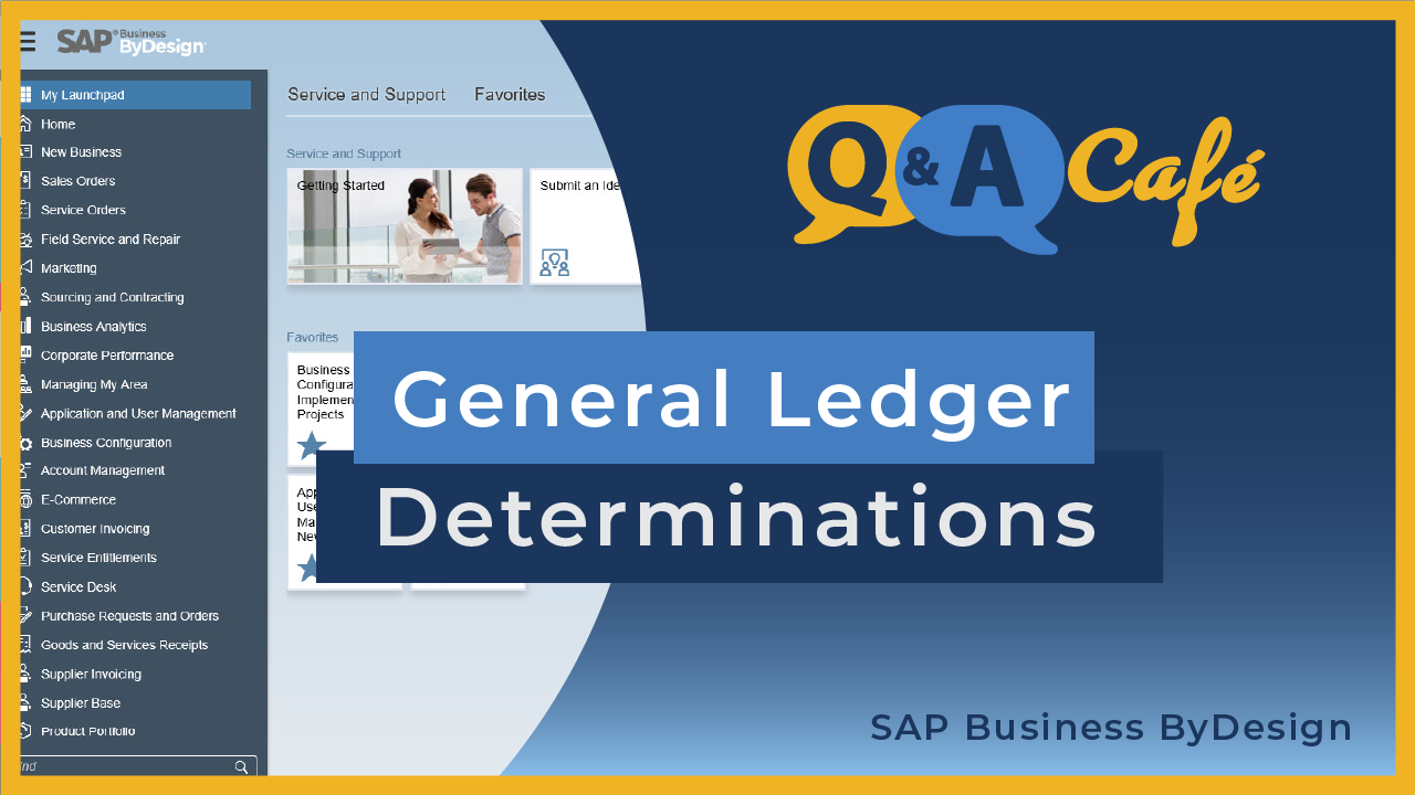 [Q&A Cafe] How do General Ledger Determinations Work in SAP Business ByDesign