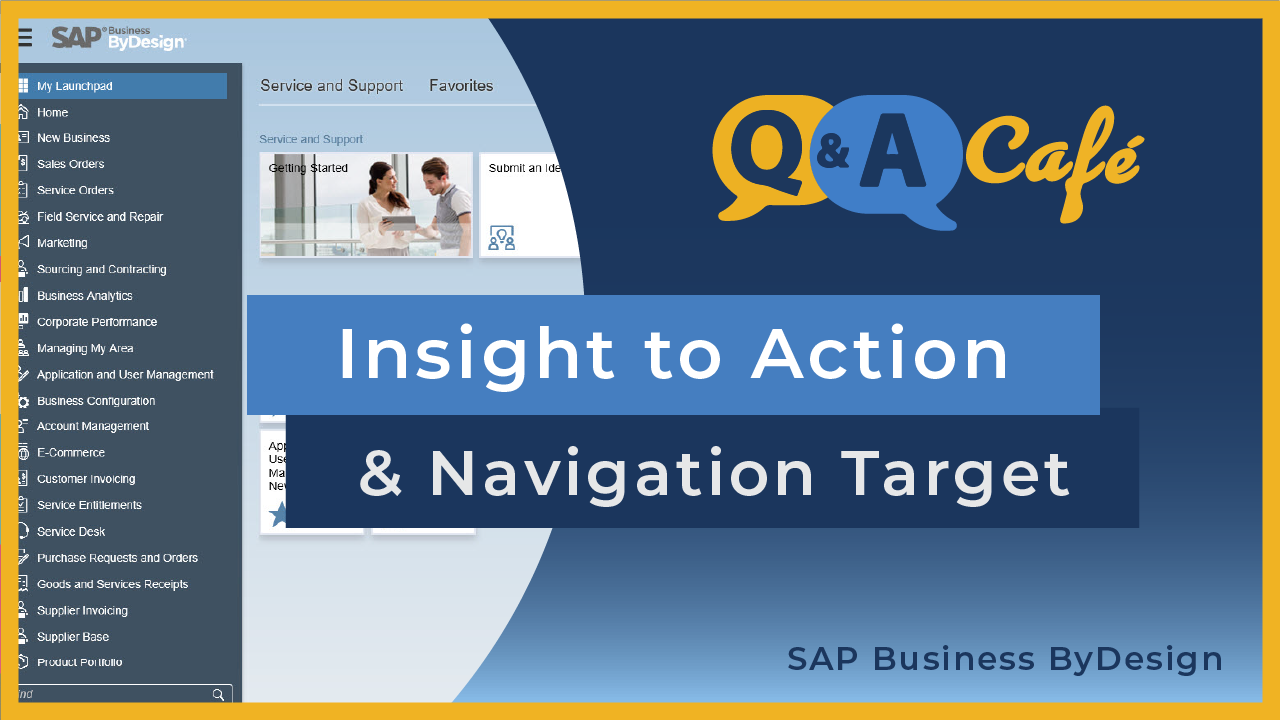 [Q&A Cafe] Insight to Action & Navigation Target in SAP Business ByDesign