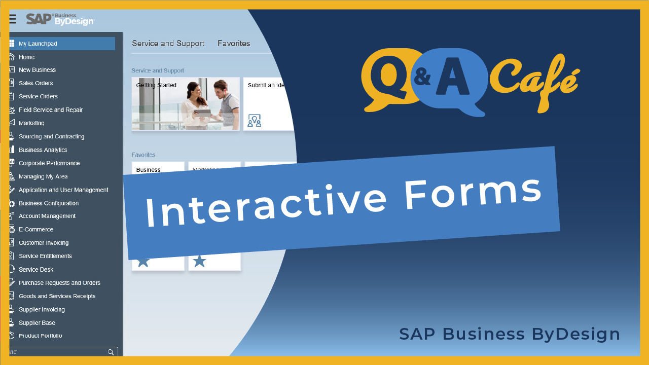 [Q&A Cafe] Interactive Forms in SAP Business ByDesign