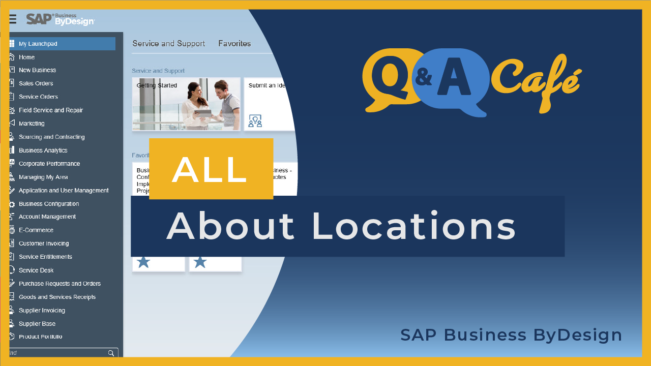 [Q&A Cafe] All About Locations in SAP Business ByDesign