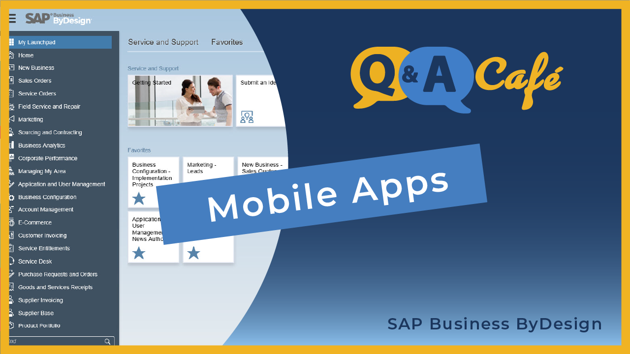 [Q&A Cafe] Mobile Apps in SAP Business ByDesign