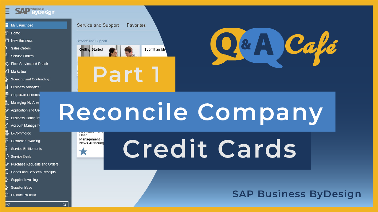 [Q&A Cafe] How to Reconcile Company Credit Cards Custom Without Integration in SAP Business ByDes