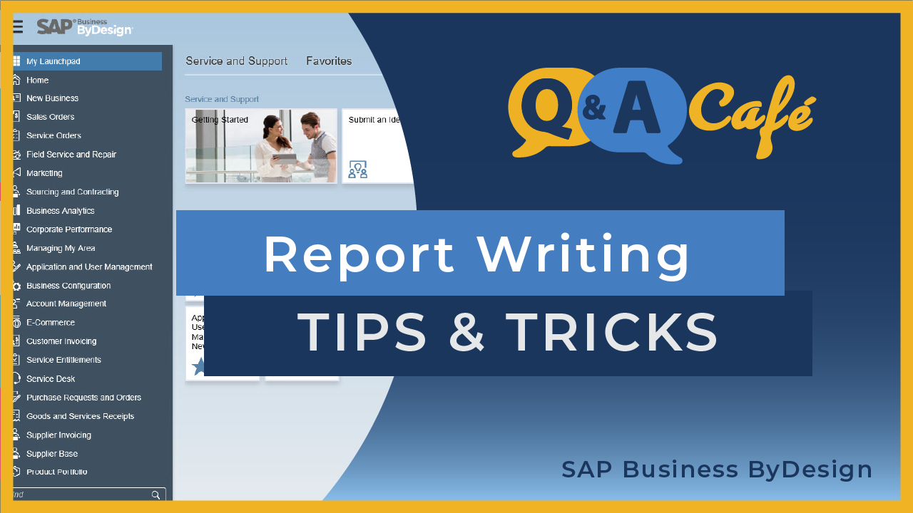 [Q&A Cafe] Report Writing Tips & Tricks in SAP Business ByDesign