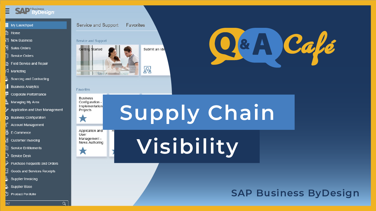 [Q&A Cafe] Supply Chain Visibility in SAP Business ByDesign