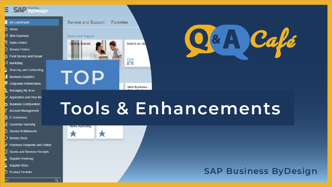 [Q&A Cafe] Top Tools & Enhancements in SAP Business ByDes