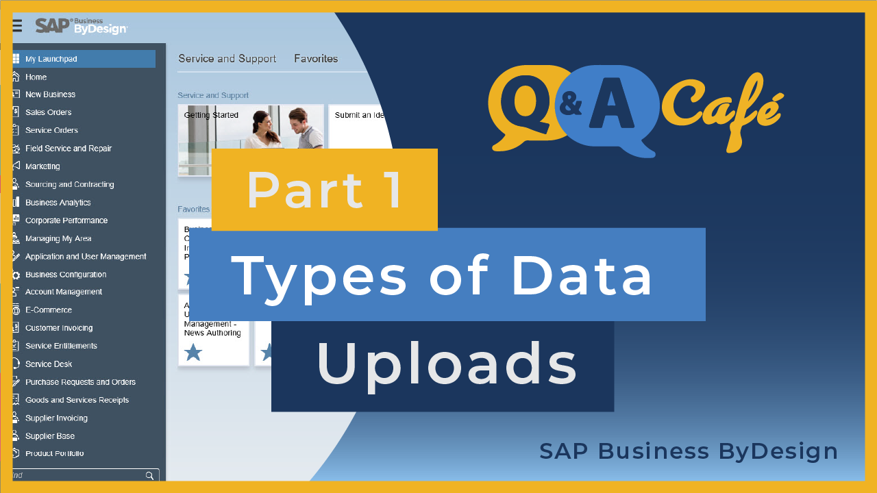 [Q&A Cafe] Types of Data Uploads in SAP Business ByDesign - Part 1